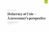 Holacracyat Unic– A newcomer’s perspective...Whatweremyfirstimpressions? Nobody tells you what to do After I started at Unic, I realized: nobody tells me what to do!There's a lot