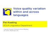 Voice quality variation within and across languages · Phonation: sound production in the larynx, usually by vocal fold vibration (voice, or voicing) How fast the folds vibrate determines