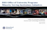 DHS Office of University Programs Minority Serving ...€¦ · Minority Serving Institutions Initiatives Office of University Programs Science and Technology Directorate. April 2010.