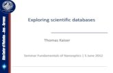 Exploring scientific databases · 2012-07-06 · Exploring Scientific Databases | Seminar Introduction to Nanooptics SS12 | Thomas Kaiser | 5 June 2012 10 . onics ...