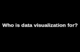 Who is data visualization for?sites.edb.utexas.edu/uploads/sites/143/2017/10/Eric_New... · 2017-10-10 · Data Visualization: Perils and Promises A suggestions for the use of Data