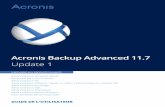 Acronis Backup Advanced 11dl.acronis.com › u › pdf › AcronisBackupAdvanced_11.7_userguide_fr-CA.pdfDUSAGE POUR UN EMPLOI PARTICULIER OU DE NON-TRANSGRESSION, SONT DENIÉS, SOUS