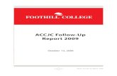 ACCJC Follow-Up Report 2009 - Foothill College...6 ACCJC Follow-Up Report 2009 Reasoning Uses analytic and inquiry methods appropriate to the discipline. Makes a coherent argument