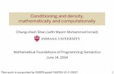 Conditioning and density, mathematically and computationally€¦ · This work is supported by DARPA grant FA8750-14-2-0007.1 Conditioning and density, mathematically and computationally