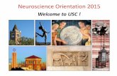 Neuroscience Orientation 2015 - USC Dana and David Dornsife … › assets › sites › 753 › docs › ... · 2015-09-15 · Neuroscience Orientation 2015 A. Welcome & Introduction