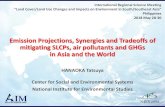 Emission Projections, Synergies and Tradeoffs of ...MOEJ-S12: Promotion of climate policies by assessing environmental impacts of SLCP and seeking LLGHG emission pathways (FY2014 –