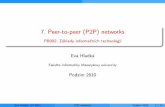 7. Peer-to-peer (P2P) networks · 2013-11-19 · P2P syst em sest av a z mnoha identick ych softwarov ych modul u (tzv. peer u) b e z c ch na r uzn ych uzlech v s ti peerov e spolu