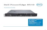 Dell Product Name Dell PowerEdge R510 Name...Dell PowerEdge R510 Technical Guide 7 1 Overview 1.1 Product Description The PowerEdge R510 is a 2-socket, 2U high-capacity, multi-purpose