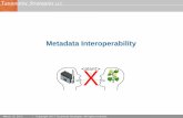 Metadata Interoperability - Taxonomy Strategies...Taxonomy Strategies : The business of organized information 3 Interoperability The ability of diverse systems and organizations to