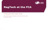 Financial Services Club Cook FCA... · FCA feedback statement on RegTech CFI published TechSprint 1 The FCA RegTech roundtables London FinTech week speech on RegTech and AI FCA and