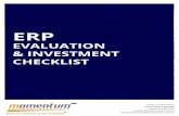 EVALUATION & INVESTMENT CHECKLIST...This is when you need an ERP. ERP (Enterprise Resource Planning) is a consolidated platform that is across your sales, inventory, accounting, purchasing,