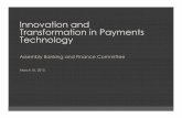 Innovation and Transformation in Payments …...EMV, Tokenization, and Encryption are technologies designed to reduce risk from payment data being stolen and devalue the data if stolen