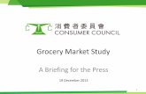 Grocery Market Study - 消費者委員會Grocery Market Study A Briefing for the Press 19 December 2013 1 Objectives of the Study • Examine the state of competition in the Hong Kong