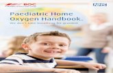 Paediatric Home Oxygen Handbook. · 2020-06-30 · Paediatric Home Oxygen Handbook 03 We hope that you find it reassuring to have our equipment in your home. BOC Healthcare has been