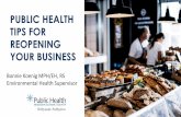 Public Health Tips for Properly Re-Opening Your Business · o Structural problems –broken windows, ripped screens, cracked tiles, plumbing leaks o Test the batteries in your smoke