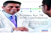 Screen for TB with confidence · 2018-02-15 · 2 Screen for TB with confidence 04/2016 TB is a preventable disease Tuberculosis (TB) is a contagious and deadly disease that is still
