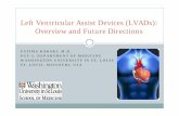 Left Ventricular Assist Devices (LVADs): Overview and ... › event › smp121214_karaki.pdf · Ventricular Assist Devices (VADs) A mechanical circulatory device used to partially