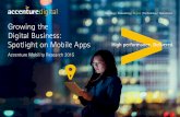 Growing the Digital Business: Spotlight on Mobile …...enterprise mobile apps are an integral part of their organization. And 81 percent believe mobile apps are key to unlocking vital