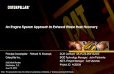 An Engine System Approach to Exhaust Waste Heat Recovery · 2010-07-09 · An Engine System Approach to Exhaust Waste Heat Recovery Principal Investigator: Richard W. Kruiswyk Caterpillar