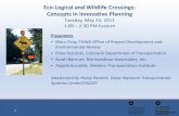 Eco-Logical and Wildlife Crossings: Concepts in Innovative Planning€¦ · Eco-Logical and Wildlife Crossings: Concepts in Innovative Planning. Tuesday, May 24, 2011. 1:00 – 2:30