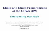 Ebola and Ebola Preparedness at the UHWI/ UWI Decreasing ... › marcom › sites › default › files › marcom … · –Ebola Haemorrhagic Fever •Ebola Virus Disease (55 -