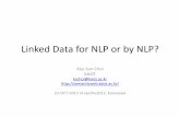Linked Data for NLP or by NLP? - 豊橋技術科学大学lang.cs.tut.ac.jp/conference/japtal2012/slides/LOD-for-by-NLP-JapTA… · Evolution of DBpedia: Linked Open Data The web of