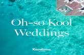 Oh-so Kool Weddings...Wedding limo set-up and pick up from the villa or studio • Boat transfers to the next door deserted island • Personalised K’wedding signage • Personalised