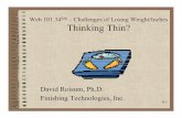 Web 101.34 SM Thinking Thin? - aimcal.org · 34.1 Web 101.34 SM –Challenges of Losing Weight/Inches Thinking Thin? David Roisum, Ph.D. Finishing Technologies, Inc.