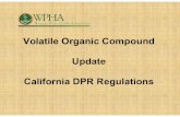 Volatile Organic Compound Update California DPR …...– Application to alfalfa, almond, citrus, cotton, grape, pistachio, or walnut – At least 2 years NEW – High-VOC prohibitions