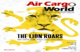 THE LION ROARS - Air Cargo WorldACW FEBRUARY 2015 3 THE LION ROARS Air Cargo World (ISSN 1933-1614) is published monthly and owned by Royal Media. Air Cargo World is located at 1080