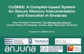 CoSMIX: A Compiler-based System for Secure Memory … › open-source-enclaves... · 2019-09-06 · CoSMIX: A Compiler-based System for Secure Memory Instrumentation and Execution