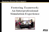 Fostering Teamwork: An Interprofessional Simulation Experience › wp... · 2019-08-01 · Fostering Teamwork: An Interprofessional Simulation Experience Team Members/Faculty Facilitators