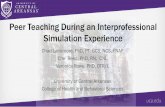 Peer Teaching During an Interprofessional Simulation ...€¦ · interprofessional education.1-6 – improved teamwork – increased communication – increased collaboration –