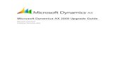 Microsoft Dynamics AX 2009 Upgrade Guide...Microsoft Dynamics AX Microsoft Dynamics AX 2009 Upgrade Guide 5 Check for updated upgrade information The information contained in this