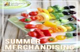SUMMER MERCHANDISING - Indianapolis Fruit · Merchandising Melons Melons are a critical category for growing overall sales. Offer mini watermelons next to traditional melons to pull