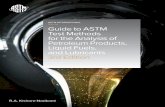 ASTM INTERNATIONAL Guide to ASTM Test Methods · 3rd Edition R.A. Kishore Nadkarni Guide to ASTM Test Methods for the Analysis of Petroleum Products, Liquid Fuels, and Lubricants: