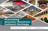 Promoting Disaster Resilient Cultural Heritage · 2017-11-28 · Cultural heritage is vulnerable to the adverse impacts of natural disasters. Floods, earthquakes, landslides, fires,