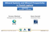 Mineral Systems and Mineral Prospectivity in Finnish Lapland · Filling up gaps of knowledge of geological processes which led to the economically importand precious-, base- and critical