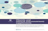 Vitamin and mineral (micronutrient) supplements...• Supplements up to the daily recommended intake is likely to be beneficial and there is no evidence that it is harmful. • Consult