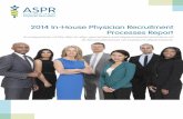 2014 In-House Physician Recruitment Processes Report · recruitment departments to provide a means for in-house recruiters to compare their processes with those of their colleagues.