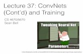 Lecture 37: ConvNets (Cont’d) and Training...ConvNets (e.g. [Krizhevsky 2012]) overﬁt the data. E.g. 224x224 patches extracted from 256x256 images Randomly reﬂect horizontally