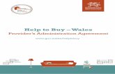 Help to Buy – Wales€¦ · 3 Help to Buy – Wales Provider’s Administration Deed Parties (1) Help to Buy (Wales) Limited company number 08708403 whose registered office is 1