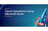 Cloud Operations Using Microsoft Azure - Esri · 2018 Esri User Conference – Presentation, 2018 Esri User Conference, Cloud Operations Using Microsoft Azure Created Date: 7/17/2018