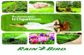Automatic Irrigation - Rain Bird · An automatic irrigation system with a controlled water intake system allows you to: Automatic Irrigation for a Beautiful Landscape with confidence.