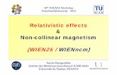 Relativistic effects Non-collinear magnetism …...- WIEN2k userguide, ISBN 3-9501031-1-2 - Electronic Structure: Basic Theory and Practical Methods, Richard M. Martin ISBN 0 521 78285