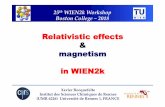25th WIEN2k Workshop Boston College – 2018 › content › dam › bc1 › schools › mcas › physics › ...Relativistic effects & magnetism in WIEN2k 25th WIEN2k Workshop Boston