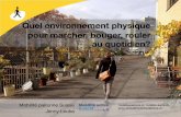 Quel environnement physique pour marcher, bouger, …...of physical activity in European adults, V. van Holle, Public Health, 2012 2. Liens entre environnement et activité physique