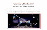 Switch + Tipping Point Relaxed Performance Sunday 19 August, … · Switch + Tipping Point Relaxed Performance Sunday 19 August, 2pm Hello and welcome to our visual story for visitors