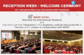 RECEPTION WEEK / WELCOME CERIMONY - ULisboa · How is the week organised Students are distributed during the week according to their master programmes RECEPTION WEEK Monday Tuesday
