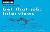 Get that job: Interviews › 2011 › 10 › 10... · 10/10/2011  · It is important to be well-prepared for your interview so you don’t get caught out by an unexpected or tricky